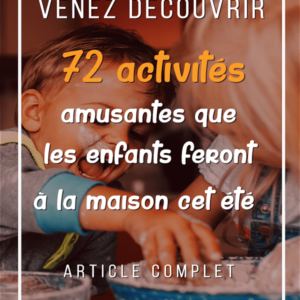 72 ACTIVITÉS SIMPLES QUE LES ENFANTS PEUVENT FAIRE À LA MAISON CET ETE